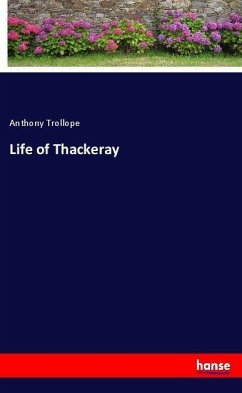 Life of Thackeray - Trollope, Anthony