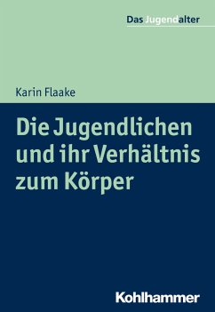 Die Jugendlichen und ihr Verhältnis zum Körper - Flaake, Karin