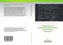 Astral'nye teoreticheskie osnowy matematiki - Neverov, Vladislav;Androsova, Elena