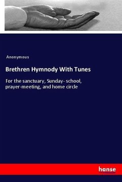 Brethren Hymnody With Tunes - Anonym