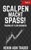Scalpen macht Spaß! 4: Teil 4: Trading ist Flow-Business (eBook, ePUB)