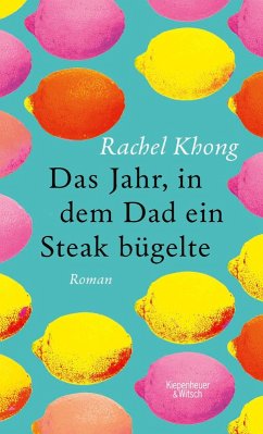 Das Jahr, in dem Dad ein Steak bügelte (eBook, ePUB) - Khong, Rachel