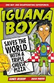 Iguana Boy Saves the World With a Triple Cheese Pizza (eBook, ePUB)