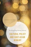 Cultural Policy and East Asian Rivalry (eBook, ePUB)