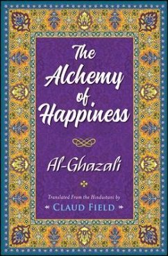 The Alchemy of Happiness (eBook, ePUB) - Al-Ghazzali; Editors, Gp
