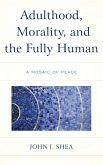 Adulthood, Morality, and the Fully Human (eBook, ePUB)