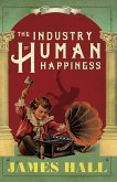 The Industry of Human Happiness (eBook, ePUB) The Industry of Human Happiness (eBook, ePUB)