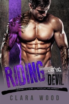 Riding with the Devil: A Bad Boy Motorcycle Club Romance (Fire Devils MC) (eBook, ePUB) - Wood, Clara