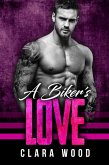 A Biker's Love: A Bad Boy Motorcycle Club Romance (417 MC) (eBook, ePUB) A Biker's Love: A Bad Boy Motorcycle Club Romance (417 MC) (eBook, ePUB)