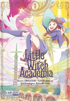 Little Witch Academia Bd.1 - Sato, Keisuke;Trigger;Yoshinari, Yoh