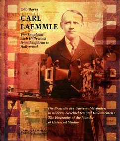 Carl Laemmle - Von Laupheim nach Hollywood /Carl Laemmle - From Laupheim to Hollywood - Edtion Carl Laemmle