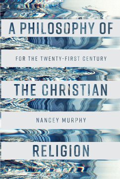 A Philosophy of the Christian Religion - Murphy, Professor Nancey