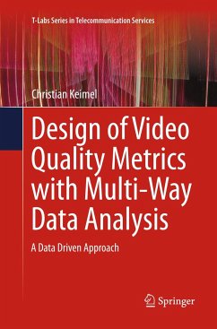 Design of Video Quality Metrics with Multi-Way Data Analysis - Keimel, Christian