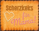 Scherzkeks für Mama!