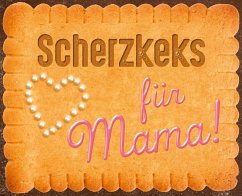 Scherzkeks für Mama!