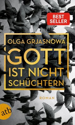 Gott ist nicht schüchtern - Grjasnowa, Olga