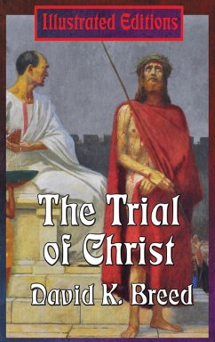 The Trial of Christ - Breed, David K.