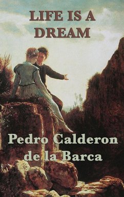 Life Is a Dream - Calderon De La Barca, Pedro