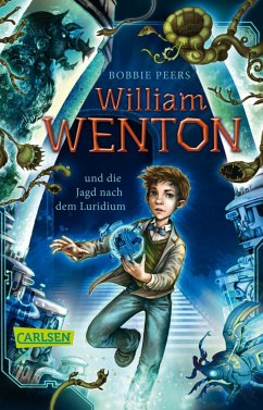 William Wenton und die Jagd nach dem Luridium / William Wenton Bd.1 - Peers, Bobbie