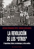 La revolución de los "otros" : el imperialismo, Octubre, los bolcheviques y la ética soviética