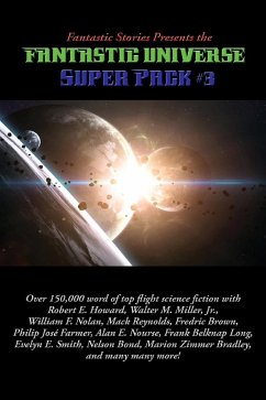 Fantastic Stories Presents the Fantastic Universe Super Pack #3 - Howard, E. Robert