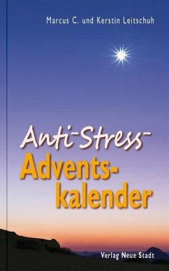 Anti-Stress-Adventskalender - Leitschuh, Marcus C.;Leitschuh, Kerstin