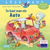 So baut man ein Auto / Lesemaus Bd.140 So baut man ein Auto / Lesemaus Bd.140