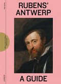 Rubens' Antwerp: A Guide