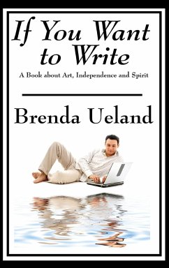 If You Want to Write - Ueland, Brenda