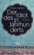 Der Idiot des 21. Jahrhunderts - Bild 1