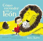 Cómo Esconder un León = How to Hide a Lion