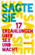 Sagte sie. 17 Erzählungen über Sex... - Bild 1