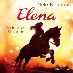 In letzter Sekunde / Elena - Ein Leben für Pferde Bd.7 (MP3 Audio-CD) - Neuhaus, Nele