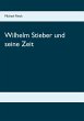 Wilhelm Stieber und seine Zeit - Bild 1