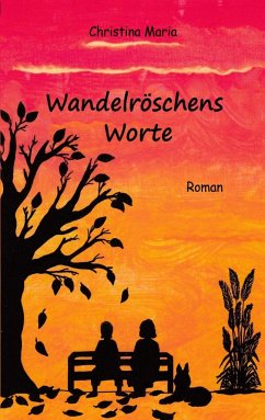 Wandelröschens Worte - Maria, Christina