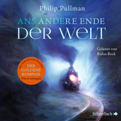 Ans andere Ende der Welt / His dark materials Bd.4 (13 Audio-CDs) - Pullman, Philip
