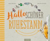 Hallo schöner Ruhestand!