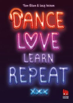 Dance. Love. Learn. Repeat. - Ivison, Lucy;Ellen, Tom