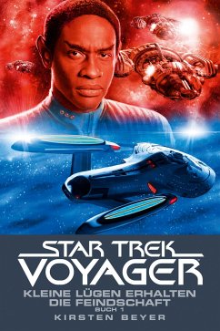 Kleine Lügen erhalten die Feindschaft 1 / Star Trek Voyager Bd.12 - Beyer, Kirsten