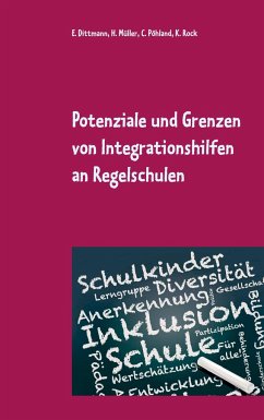 Potenziale und Grenzen von Integrationshilfen an Regelschulen - Dittmann, Eva;Müller, Heinz;Pöhland, Christina