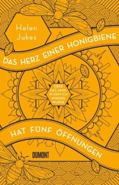 Das Herz einer Honigbiene hat fünf Öffnungen - Jukes, Helen