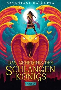 Das Geheimnis des Schlangenkönigs / Kiranmalas Abenteuer Bd.1 - DasGupta, Sayantani