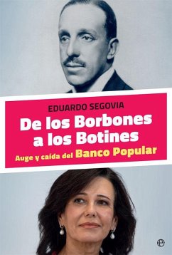 De los Borbones a los Botines : auge y caída del Banco Popular - Segovia, Eduardo
