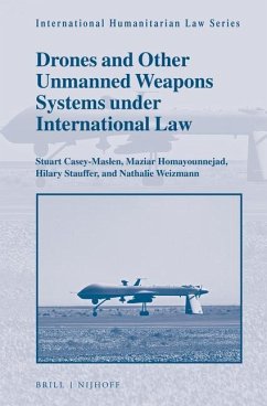 Drones and Other Unmanned Weapons Systems Under International Law - Casey-Maslen, Stuart; Homayounnejad, Maziar; Stauffer, Hilary; Weizmann, Nathalie
