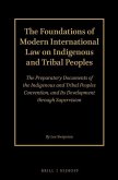 The Foundations of Modern International Law on Indigenous and Tribal Peoples (2 Volume Set): The Preparatory Documents of the Indigenous and Tribal Pe