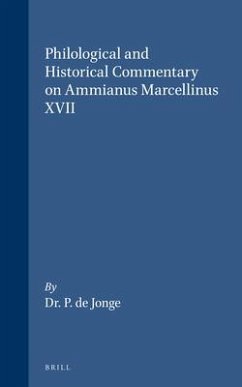 Philological and Historical Commentary on Ammianus Marcellinus XVII - De Jonge, P.
