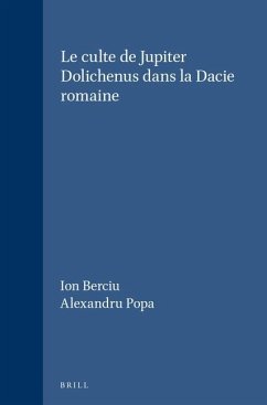 Le Culte de Jupiter Dolichenus Dans La Dacie Romaine - Berciu, Ion; Popa, Alexandru