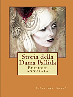 Storia della Dama Pallida (eBook, ePUB) - Dumas (padre), Alexandre