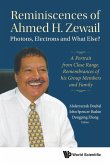REMINISCENCES OF AHMED H ZEWAIL