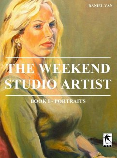 The WeekEnd Studio Artist, Book I - Portraits - van, Daniel